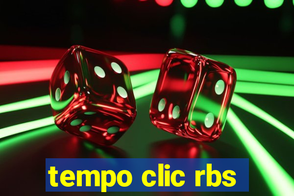 tempo clic rbs